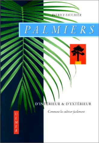 Palmiers d’intérieur et d’extérieur